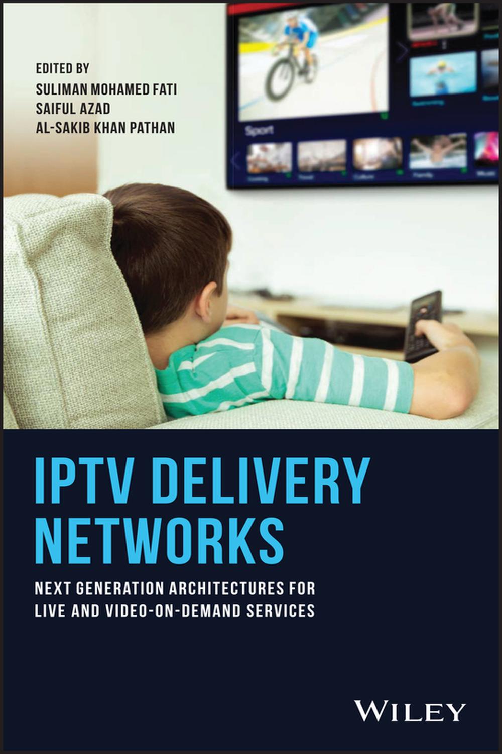 شبکه های تحویل IPTV: معماری نسل بعدی برای سرویس های زنده و ویدئویی درخواستی ۲۰۱۸