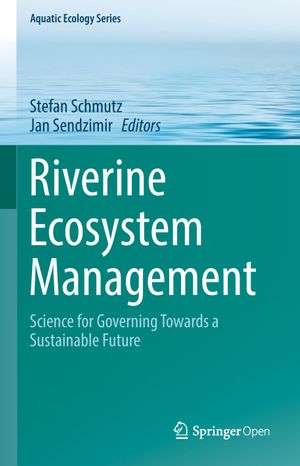مدیریت اکوسیستم رودخانه ای: علم برای حاکمیت به سمت آینده ای پایدار (جلد ۸.۰) ۲۰۱۸