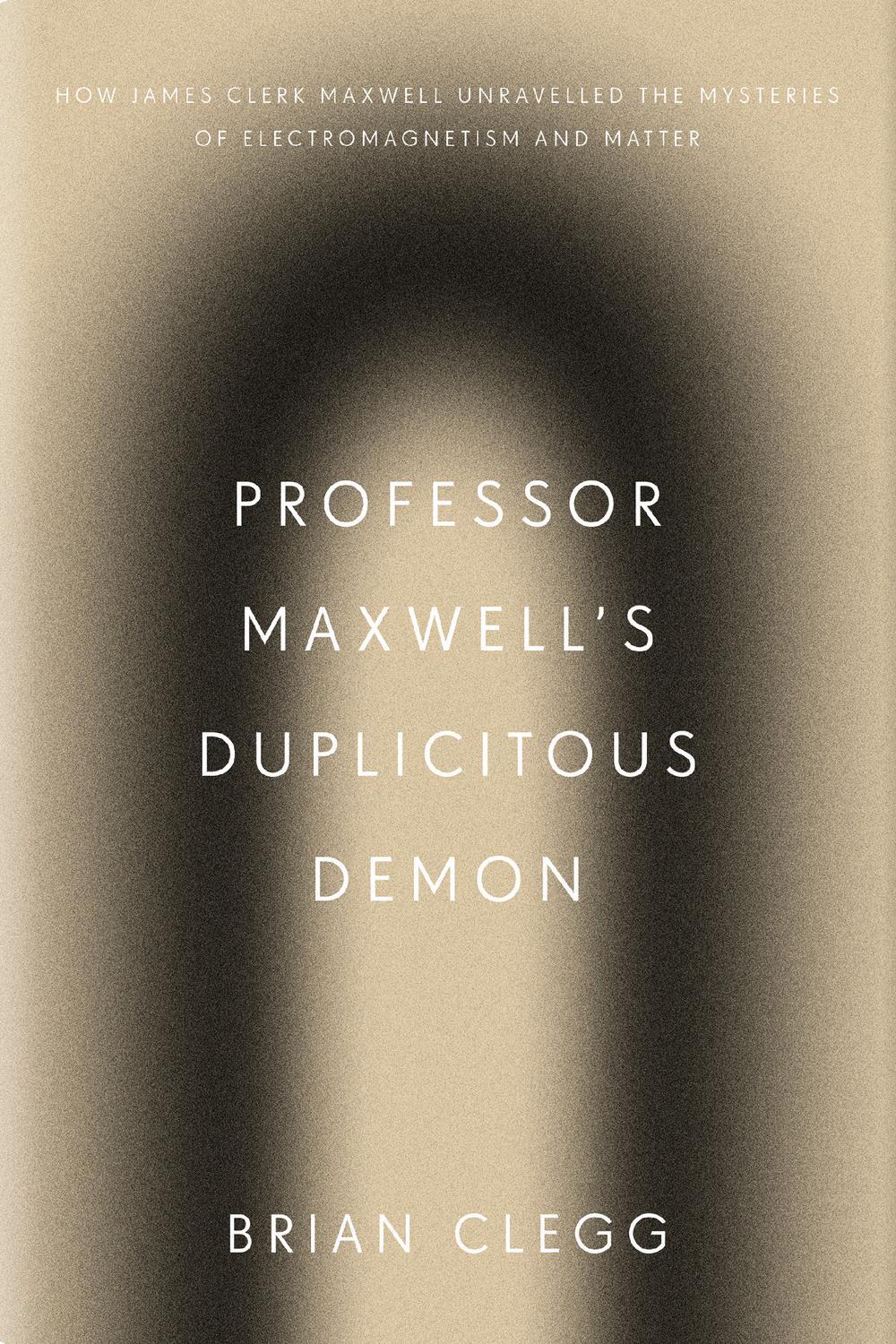 شیطان دغل کار پروفسور ماکسول: زندگی و علم جیمز کلرک ماکسول ۲۰۱۹