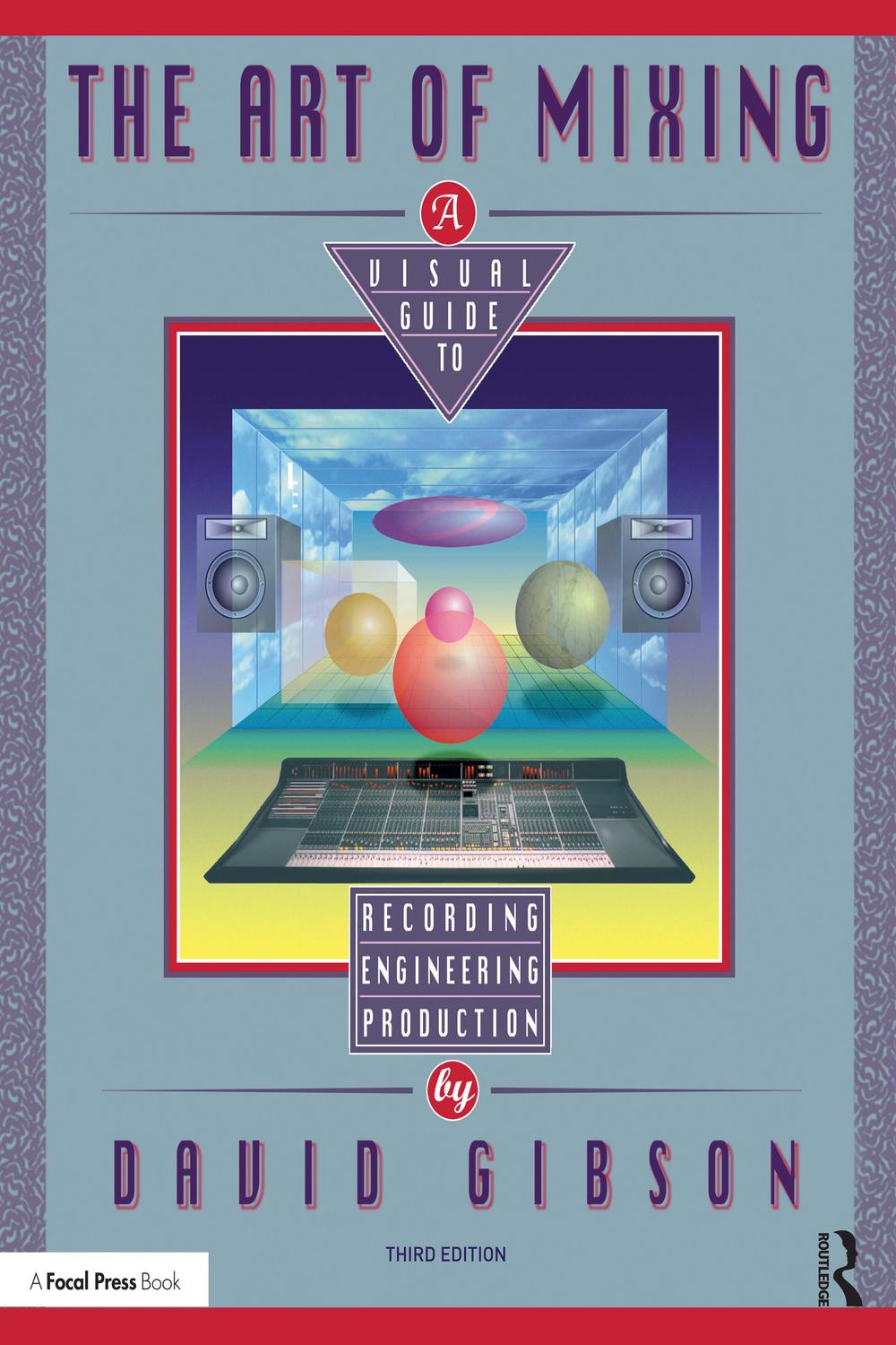 هنر میکس: راهنمای تصویری ضبط، مهندسی و تولید ۲۰۱۹