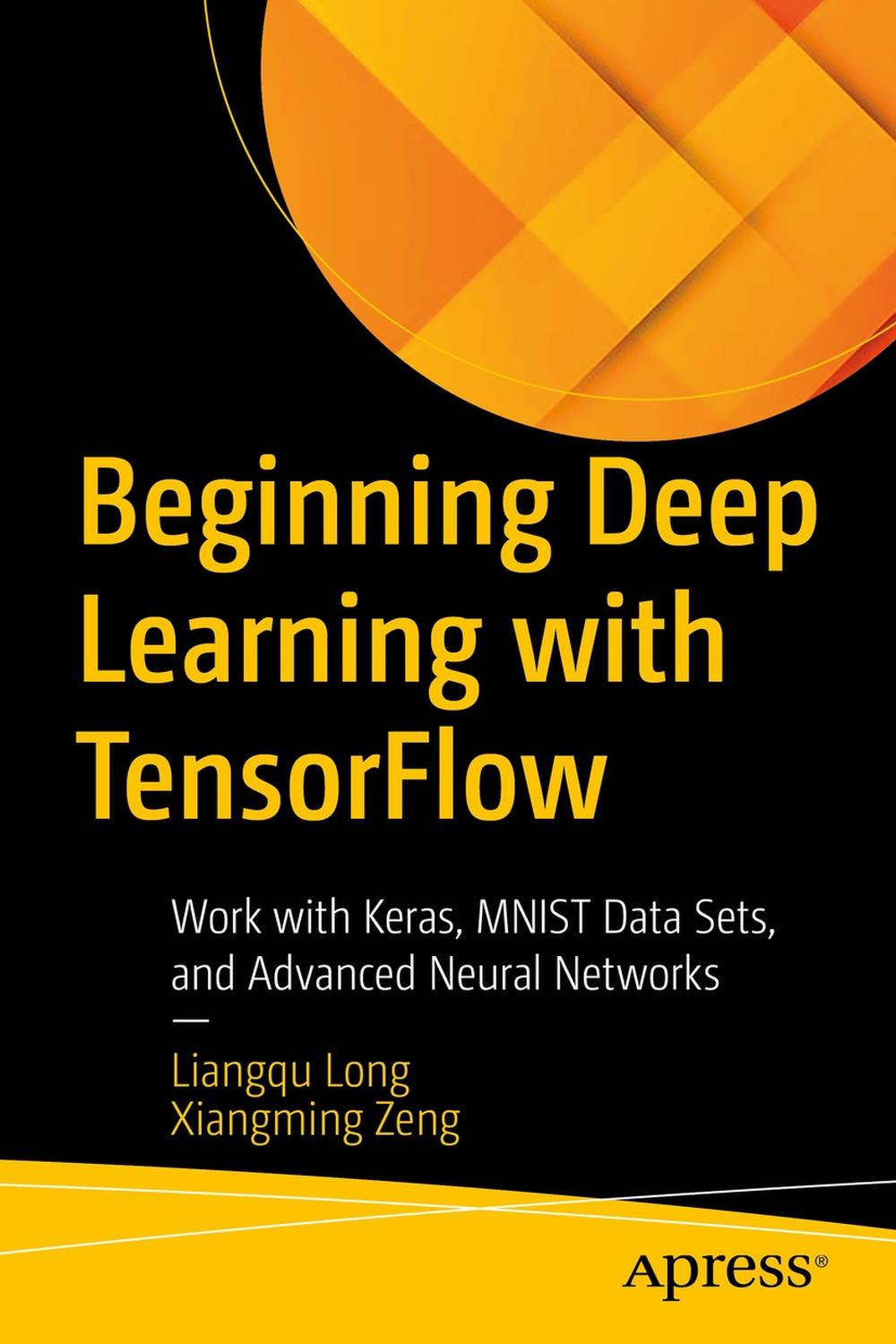 شروع یادگیری عمیق با TensorFlow: کار با Keras، مجموعه داده MNIST و شبکه های عصبی پیشرفته ۲۰۲۲