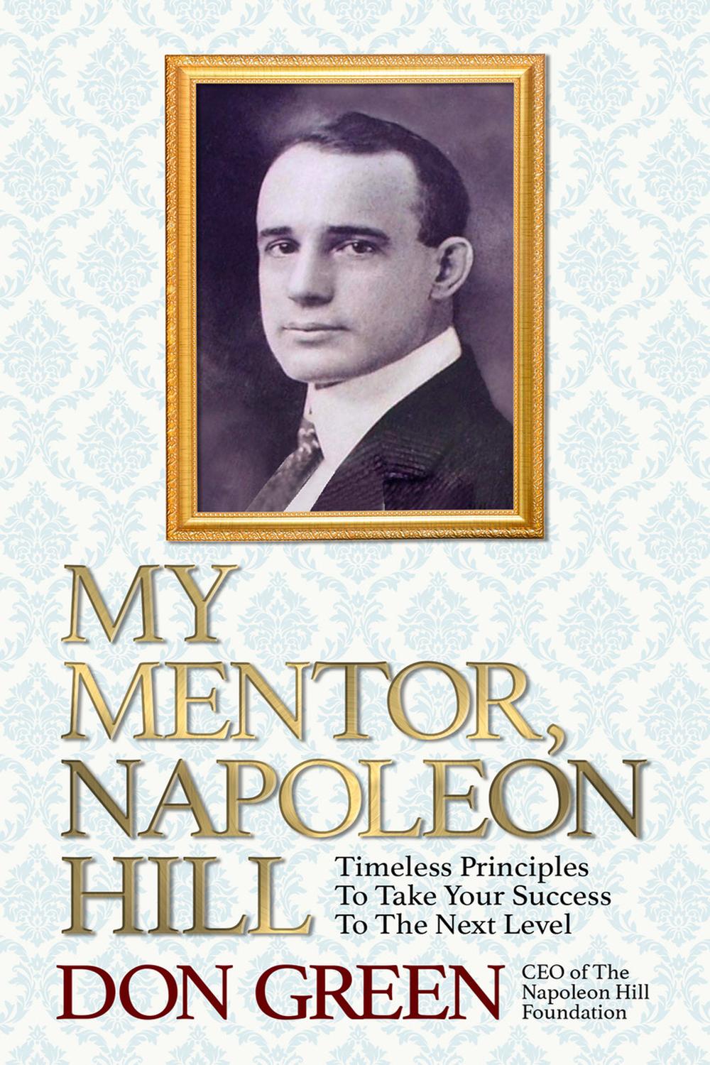 ناپلئون هیل، مربی من: اصول جاودانه برای رساندن موفقیت شما به سطح بعدی ۲۰۲۰
