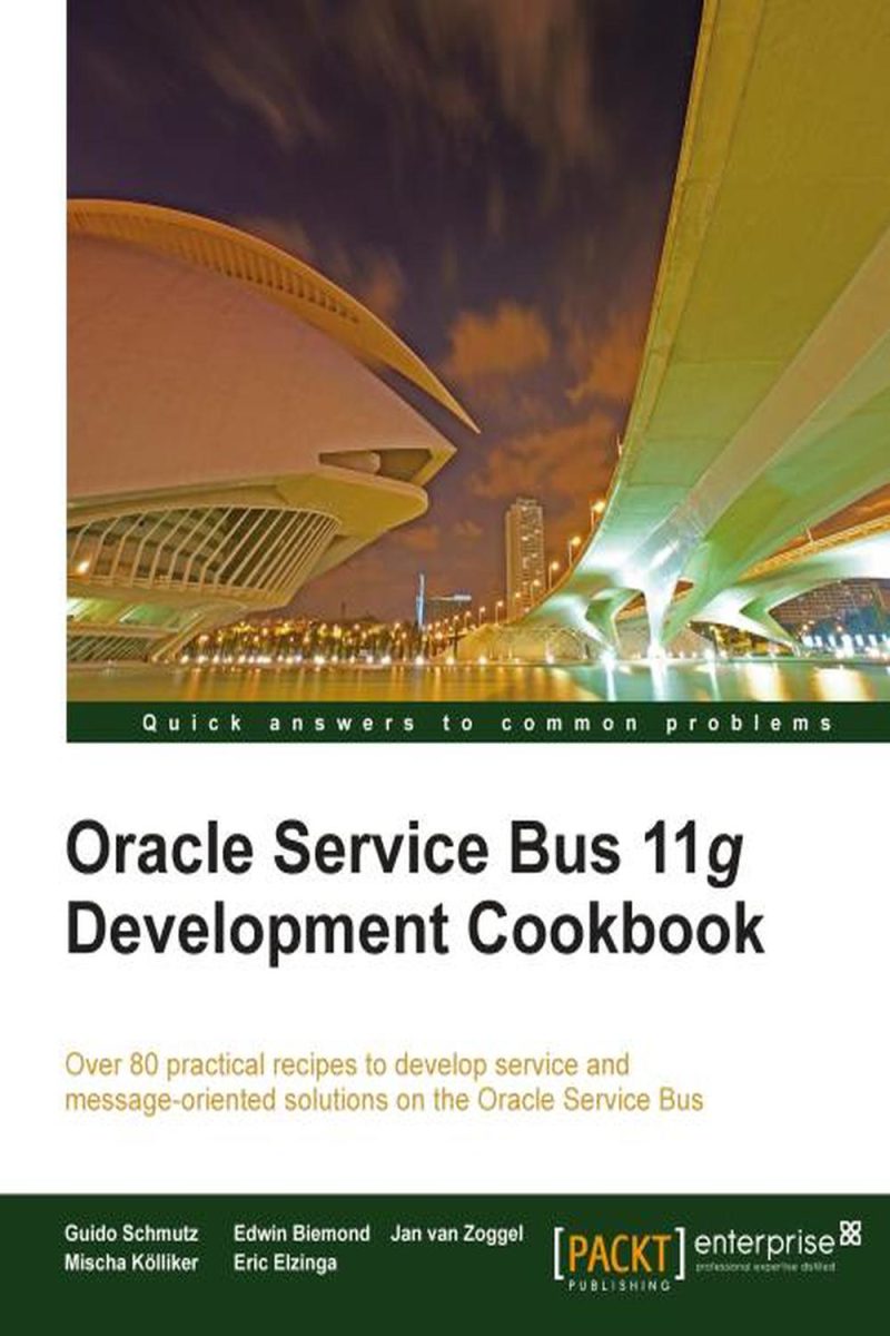کتاب آشپزی توسعه Oracle Service Bus ۱۱g، ۲۰۱۲