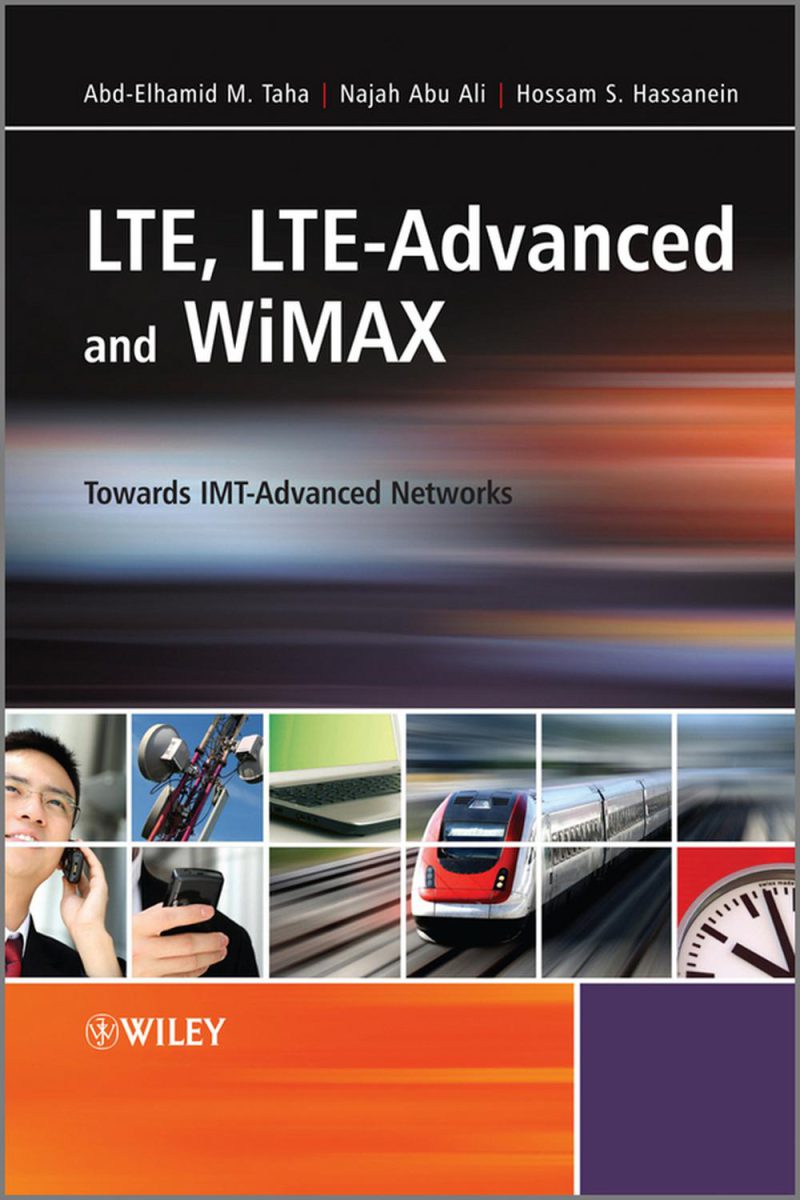LTE، LTE-Advanced و WiMAX: به سوی شبکه های IMT-Advanced ۲۰۱۱