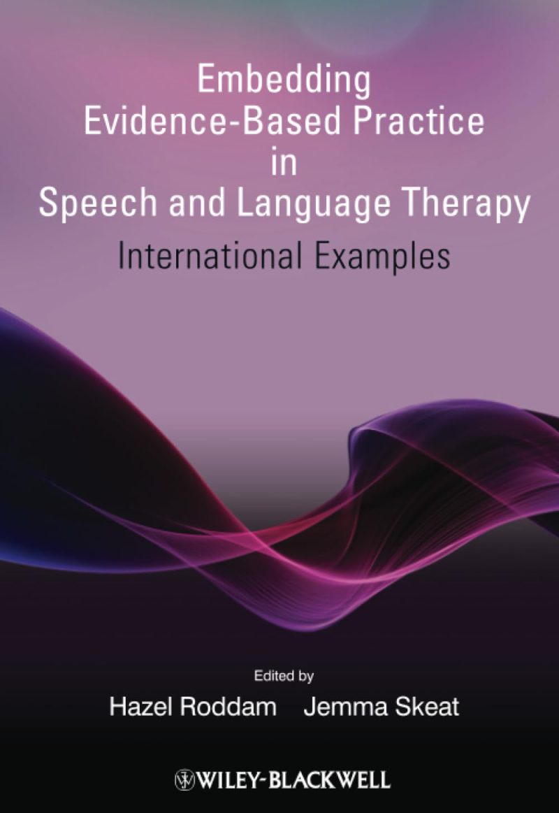گنجاندنِ عمل مبتنی بر شواهد در گفتاردرمانی: نمونه های بین المللی ۲۰۱۰