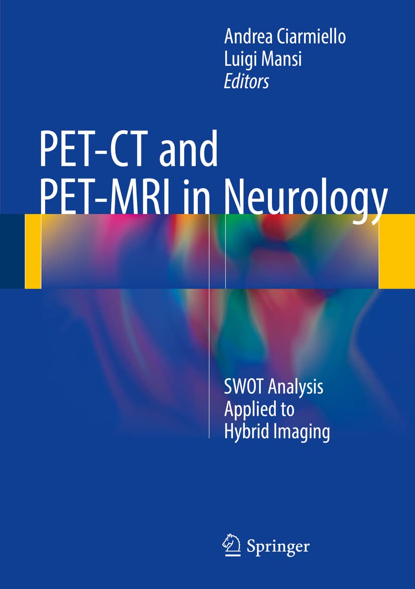 PET-CT و PET-MRI در نورولوژی: تحلیل SWOT اعمال شده بر تصویربرداری ترکیبی ۲۰۱۶