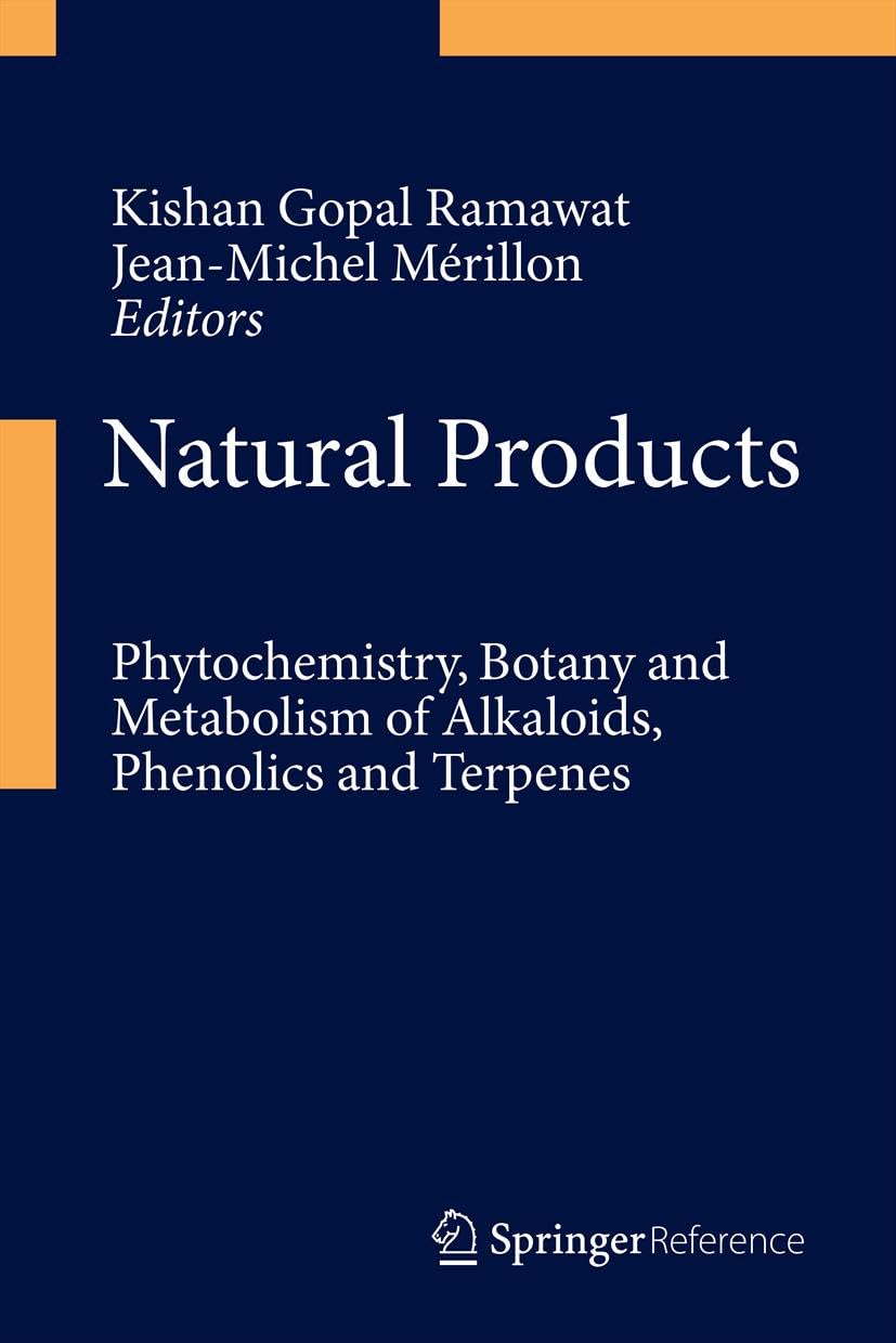 محصولات طبیعی: فیتوشیمی، گیاه شناسی و متابولیسم آلکالوئیدها، فنولیک ها و ترپن ها ۲۰۱۳