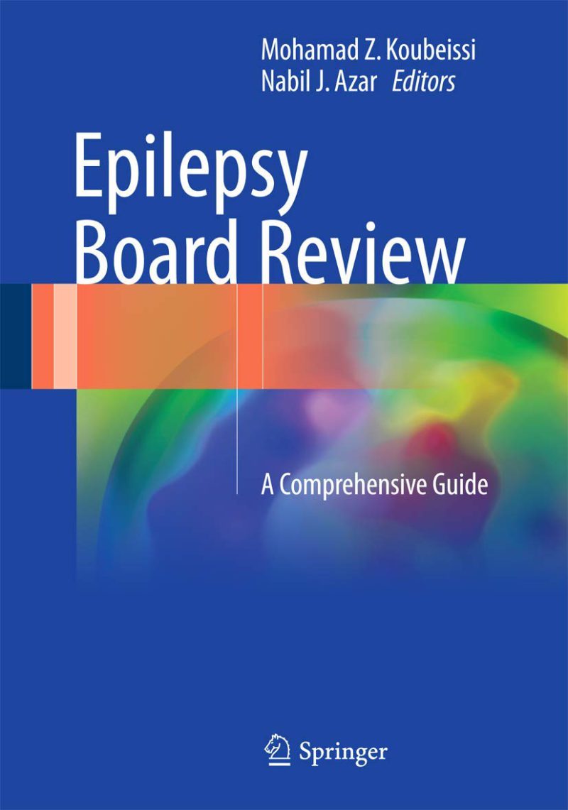 Epilepsy Board Review: A Comprehensive Guide ۲۰۱۷مرور جامع مباحث آزمون بورد صرع: راهنمای جامع ۲۰۱۷