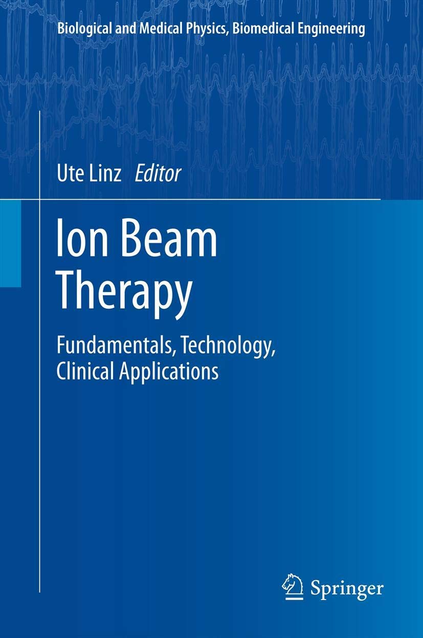 درمان با پرتو یونی: مبانی، فناوری، کاربردهای بالینی ۲۰۱۱ و ۱۹۷۰