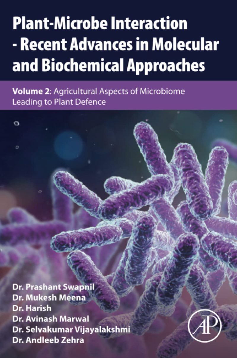 تعامل گیاه و میکروب - پیشرفت‌های اخیر در رویکردهای مولکولی و بیوشیمیایی: جلد ۲: جنبه‌های کشاورزی میکروبیوم منجر به دفاع گیاه