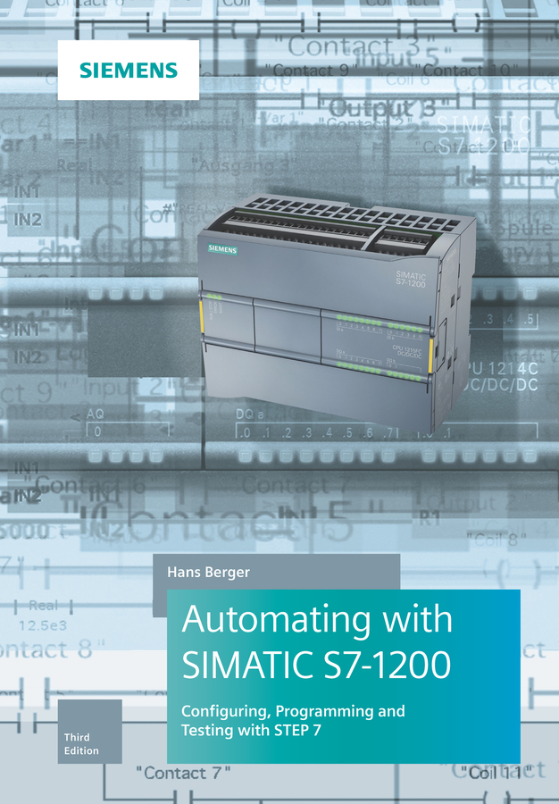 اتوماسیون با SIMATIC S7-1200: پیکربندی، برنامه‌نویسی و تست با STEP 7 Basic