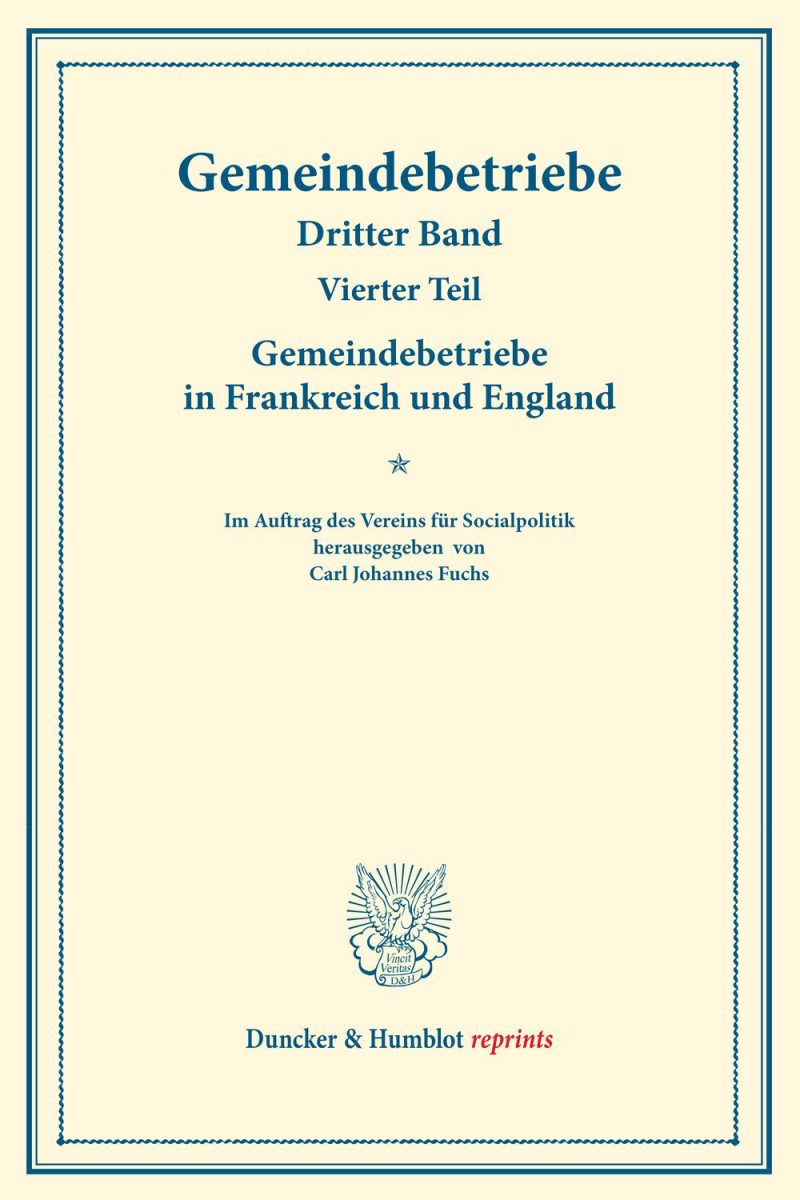 فعالیت‌های شهرداری در فرانسه و انگلستان: فعالیت‌های شهرداری - تجربیات و تلاش‌های نوین در گسترش فعالیت‌های شهرداری در آلمان و خارج از کشور. جلد سوم، بخش چهارم. (نوشته‌های انجمن سیاست اجتماعی 130/IV)