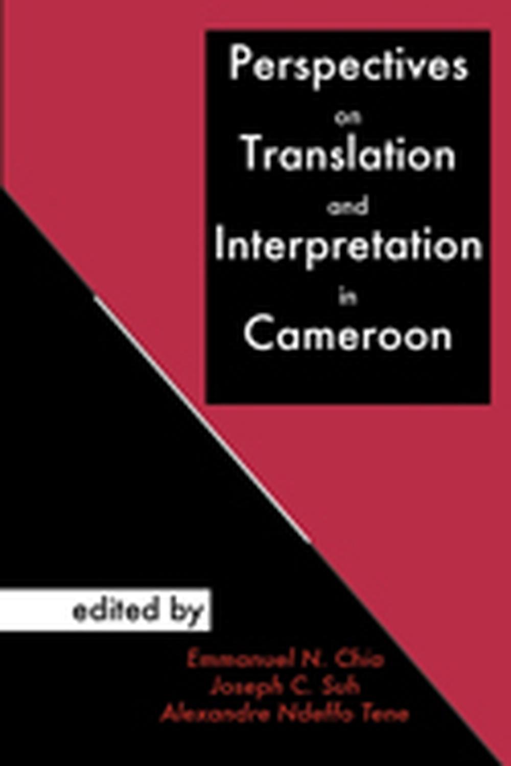 Perspectives on Translation and Interpretation in Cameroon دیدگاه‌هایی پیرامون ترجمه و تفسیر در کامرون