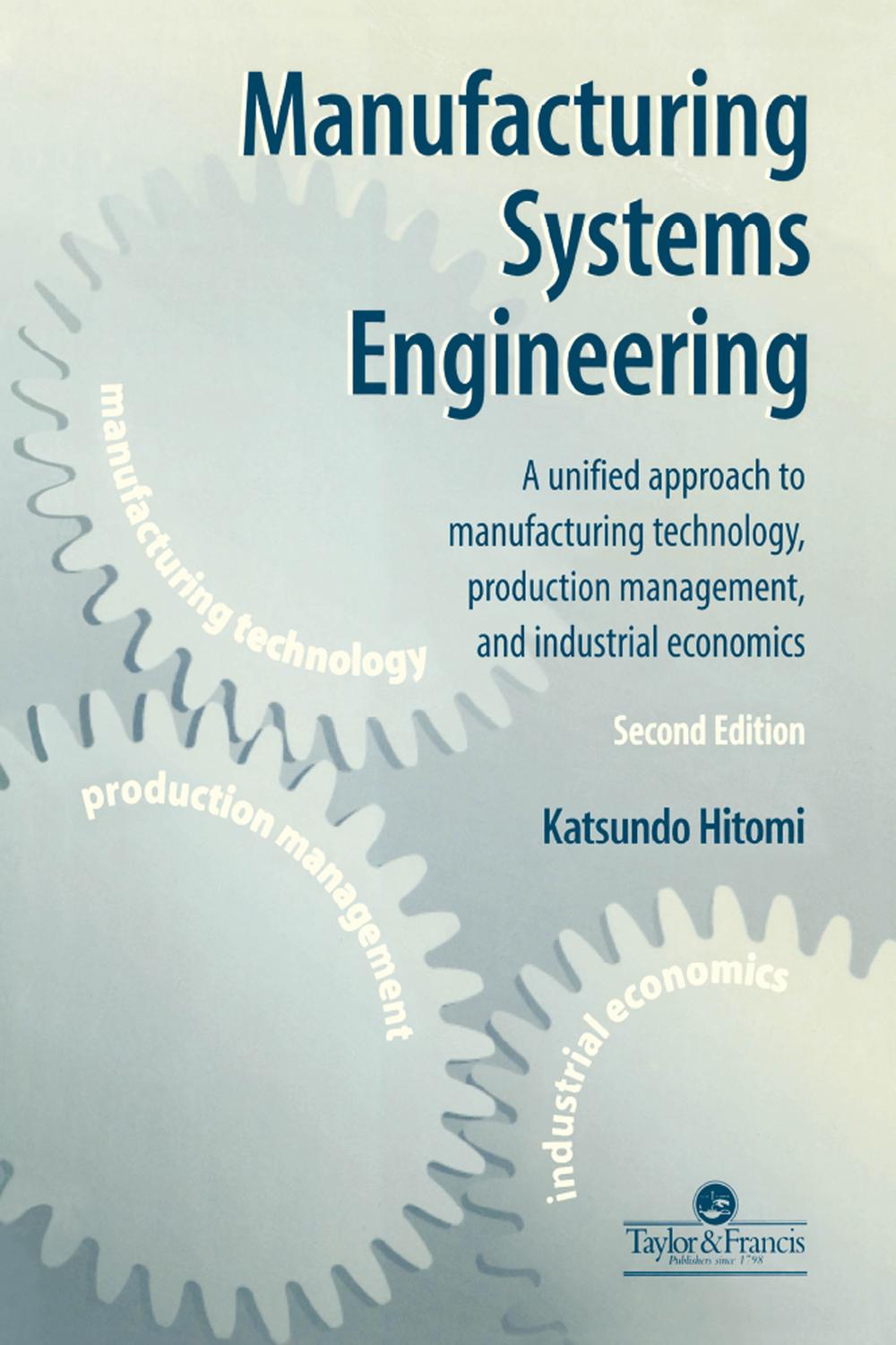مهندسی سیستم‌های تولید: رویکردی یکپارچه به فناوری تولید، مدیریت تولید و اقتصاد صنعتی