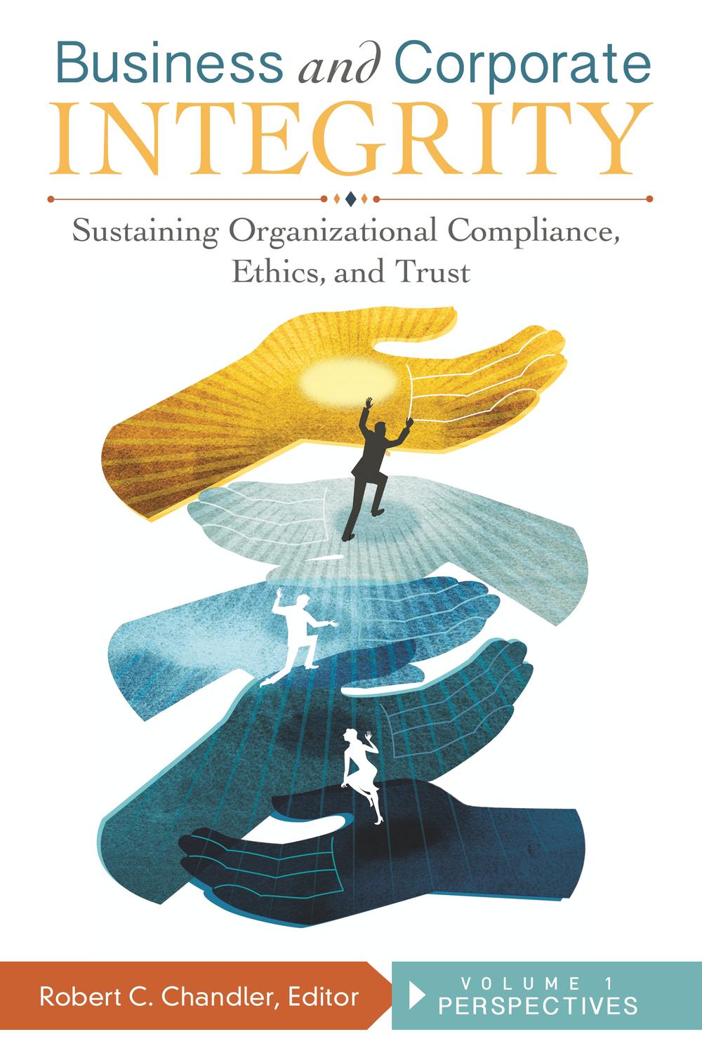 یکپارچگی کسب‌وکار و شرکت: حفظ سازگاری، اخلاق و اعتماد سازمانی [۲ جلد]