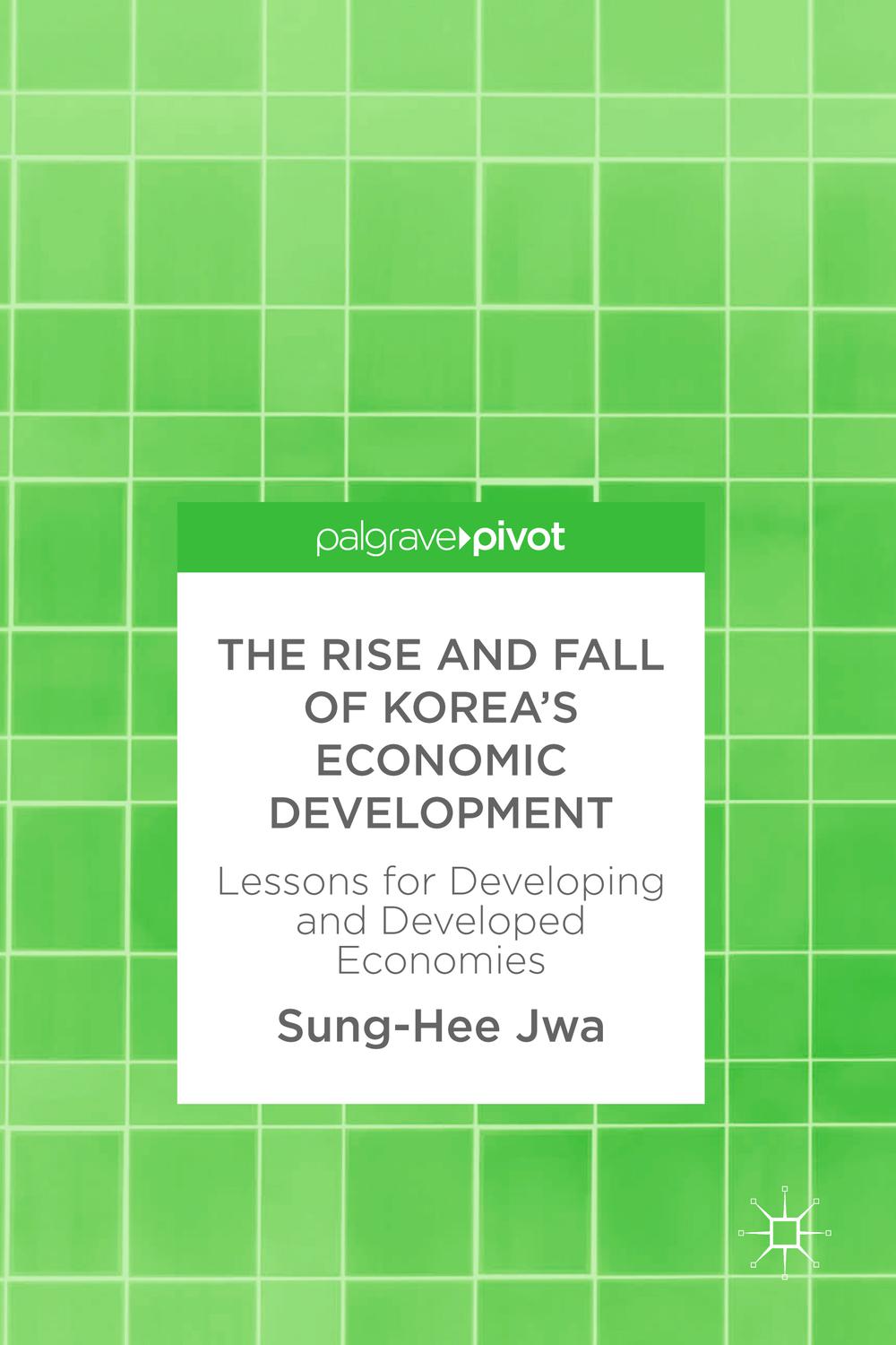 ظهور و سقوط توسعه اقتصادی کره: درس‌هایی برای اقتصادهای در حال توسعه و توسعه‌یافته