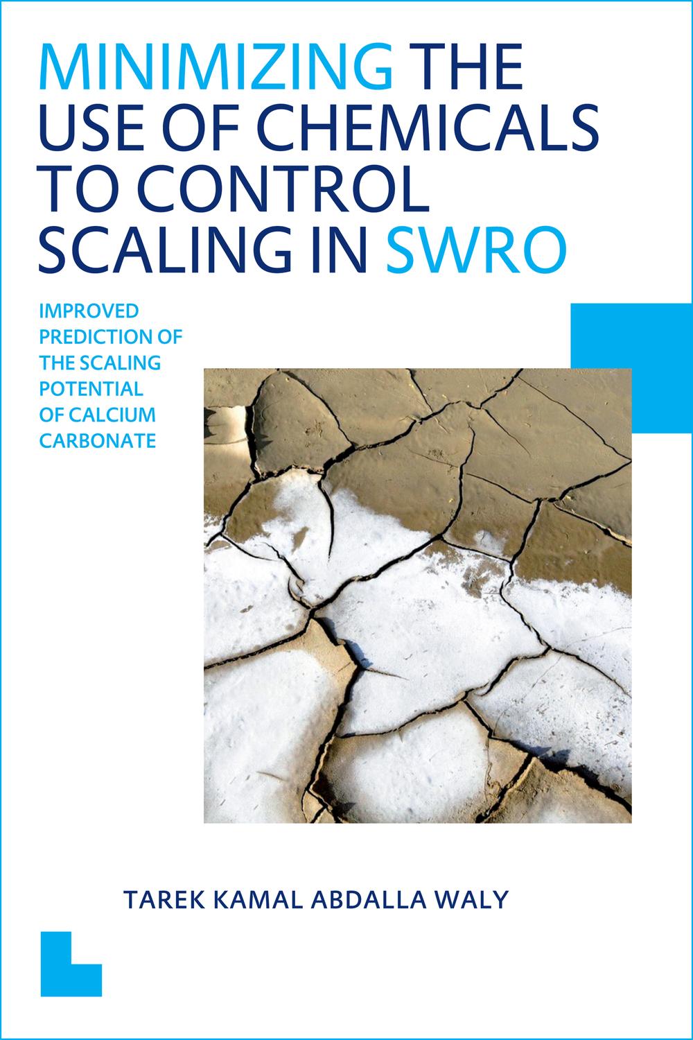 به حداقل رساندن مصرف مواد شیمیایی برای کنترل رسوب‌گذاری در آب شیرین‌کن‌های اسمز معکوس آب دریا: پیش‌بینی بهبودیافته‌ی پتانسیل رسوب‌گذاری کربنات کلسیم: رساله‌ی دکتری یونسکو-آی‌اچ‌ای