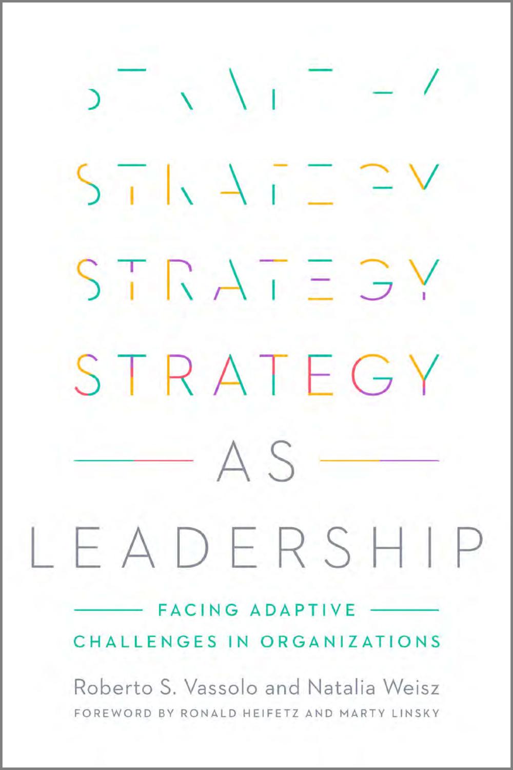 استراتژی به مثابه رهبری: مواجهه با چالش‌های انطباقی در سازمان‌ها