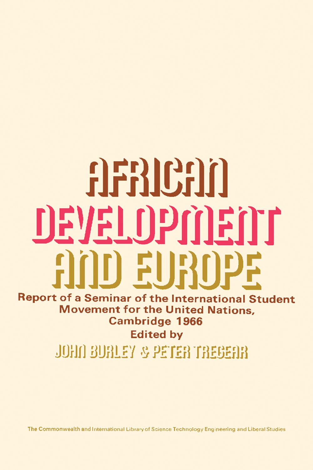 توسعه آفریقا و اروپا: گزارش سمینار جنبش بین‌المللی دانشجویان برای سازمان ملل متحد، کمبریج، مارس ۱۹۶۶