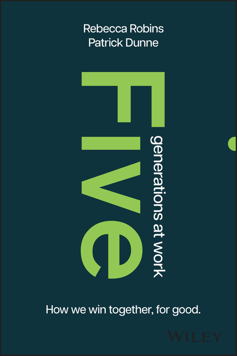 پنج نسل در محیط کار: چگونه با هم، برای همیشه، پیروز می‌شویم