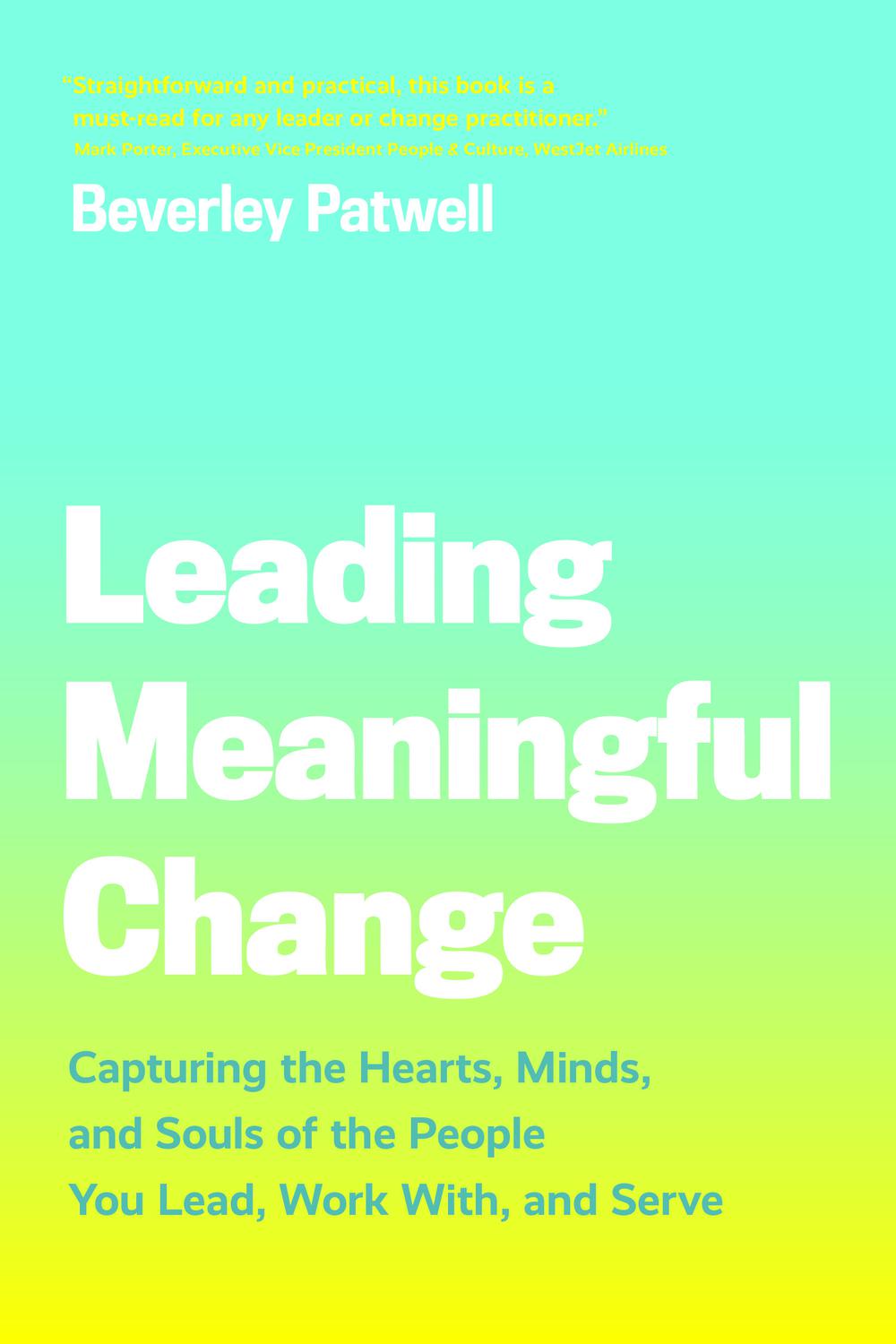 رهبری تغییر معنادار: تسخیر قلب‌ها، ذهن‌ها و ارواح افرادی که رهبری، همکاری و خدمت‌شان می‌کنید