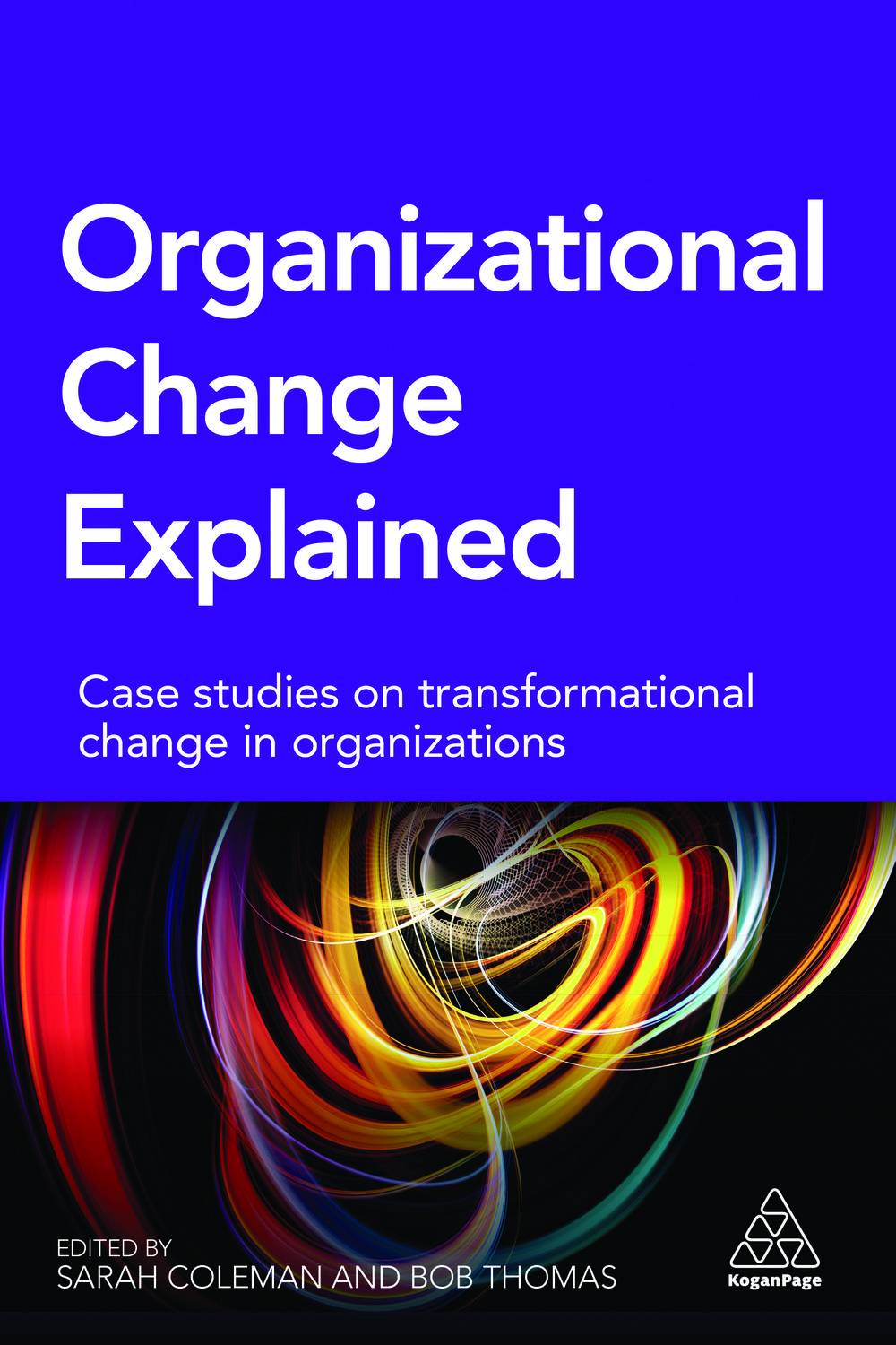 تغییر سازمانی تشریح شد: مطالعات موردی در زمینهٔ تغییرات تحول‌آفرین در سازمان‌ها